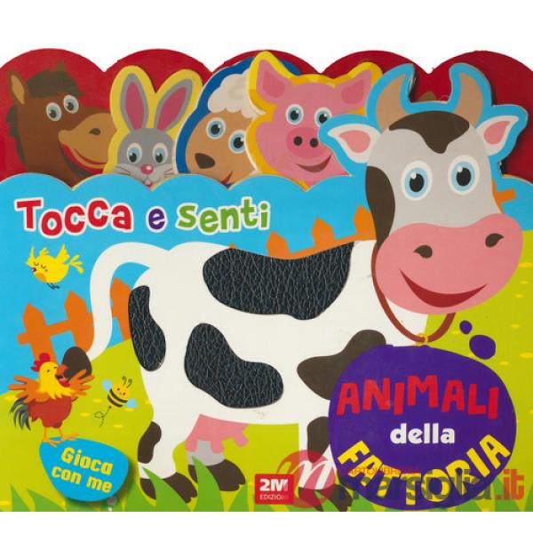 Animali della fattoria. Tocca e senti. Ediz. a colori