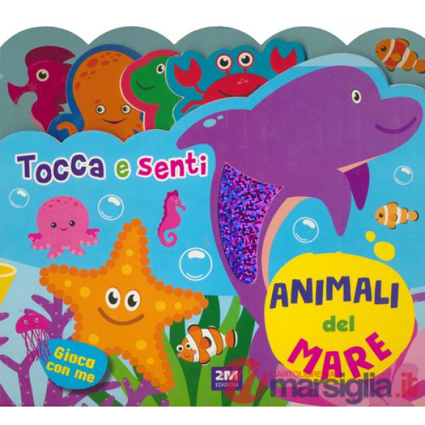 Animali del mare. Tocca e senti. Ediz. a colori