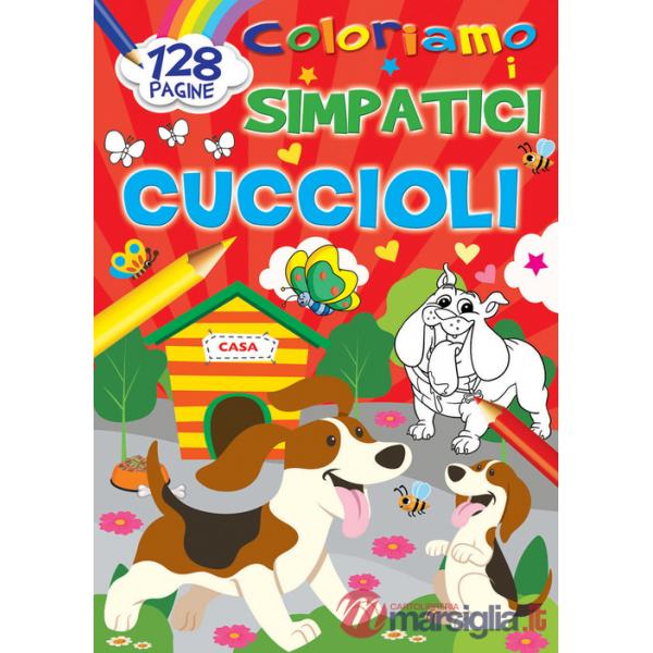 Coloriamo i simpatici cuccioli. Ediz. a colori