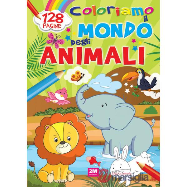 Coloriamo il mondo degli animali. Ediz. a colori