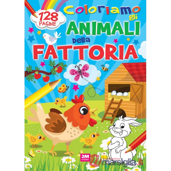 Coloriamo gli animali della fattoria. Ediz. a colori
