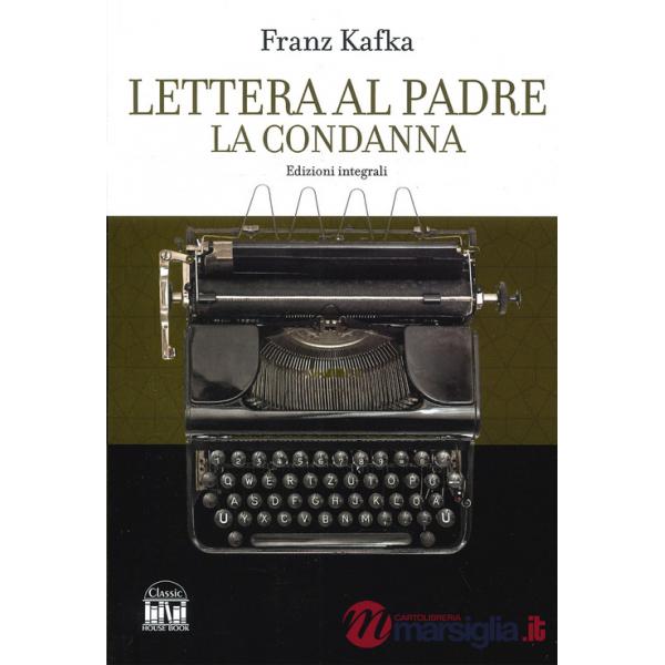 Lettera al padre-La condanna. Ediz. integrale