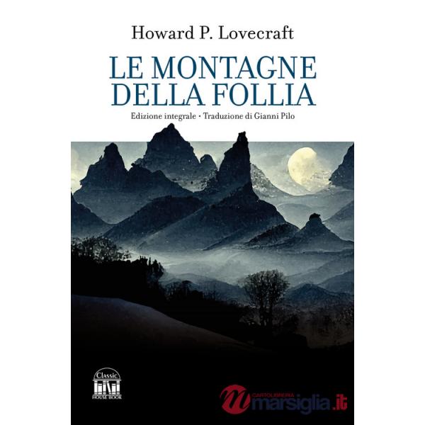Montagne della follia. Ediz. integrale (Le)