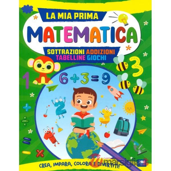 Mia prima matematica. Coloro e imparo. Ediz. a colori (La)