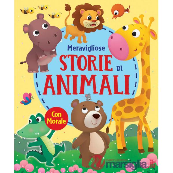 Meravigliose storie di animali. Ediz. a colori