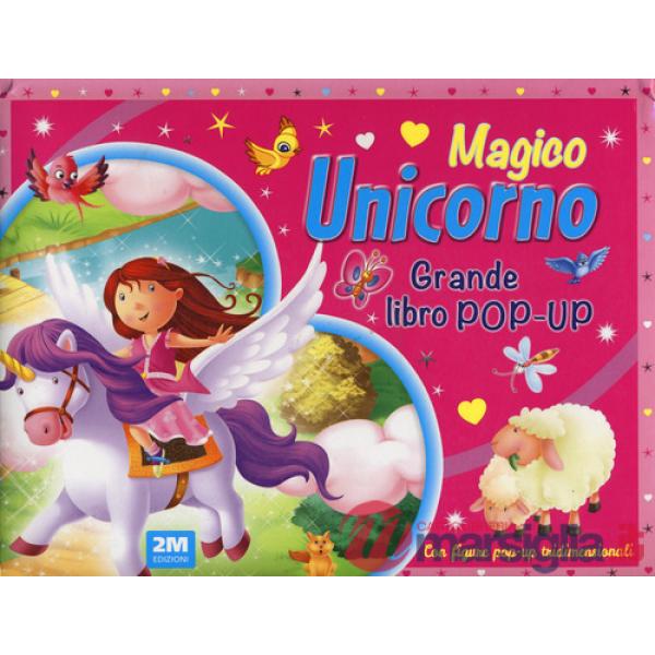 Magico unicorno. Grande libro pop-up. Ediz. a colori