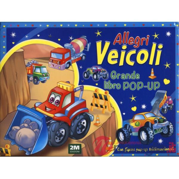 Allegri veicoli. Grande libro pop-up. Ediz. a colori