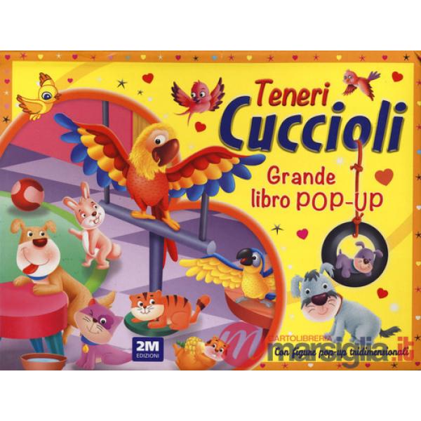 Teneri cuccioli. Grande libro pop-up. Ediz. a colori