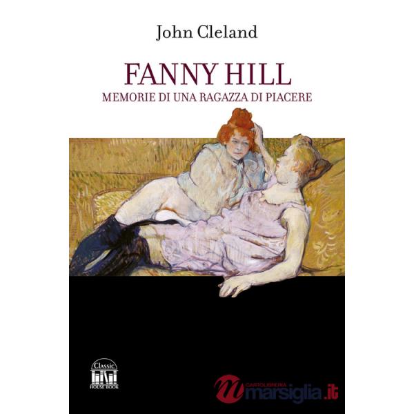 Fanny Hill. Memorie di una donna di piacere