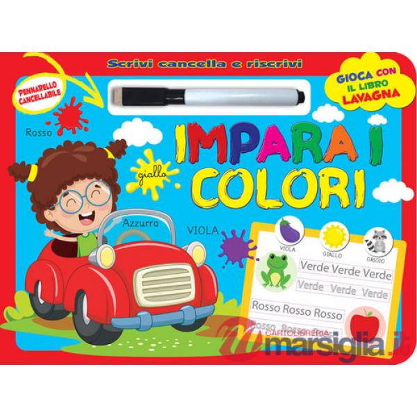 Impara i colori. Scrivi e cancella. Ediz. a colori. Con pennarello cancellabile