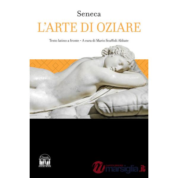 Arte di oziare. Testo latino a fronte (L')