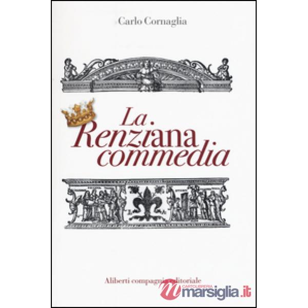 Renziana commedia (La)