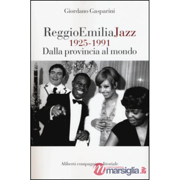 Reggio Emilia jazz 1925-1991. Dalla provincia al mondo