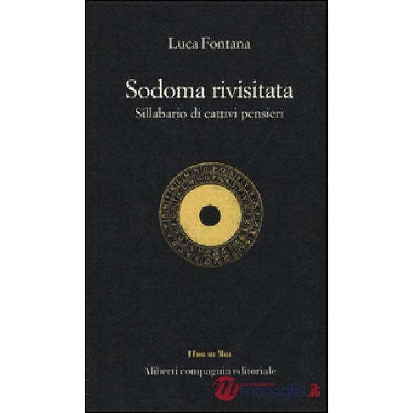 Sodoma rivisitata. Sillabario di cattivi pensieri