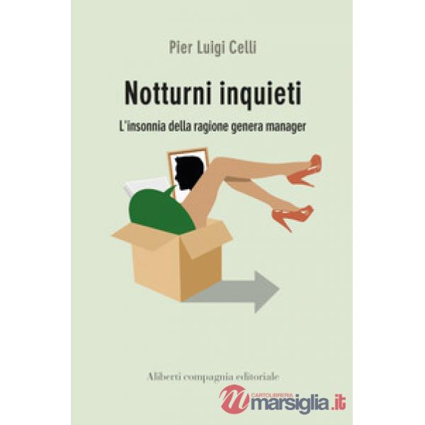 Notturni inquieti. L'insonnia della ragione genera manager
