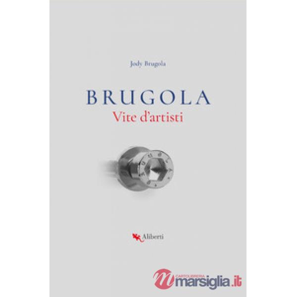 Brugola. Vite d'artisti
