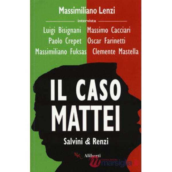 Caso Mattei. Salvini & Renzi (Il)