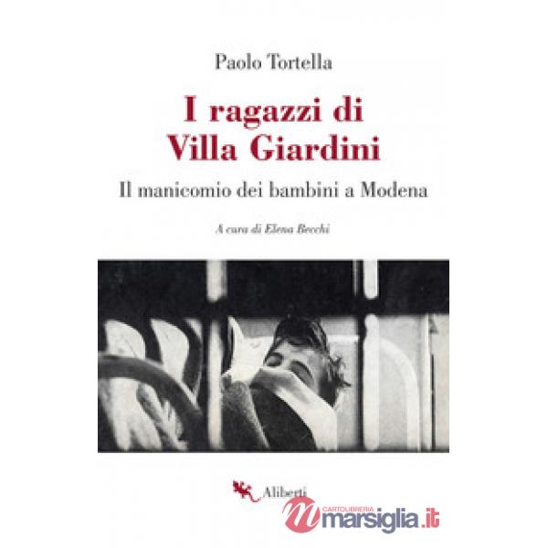 Ragazzi di Villa Giardini. Il manicomio dei bambini a Modena (I)