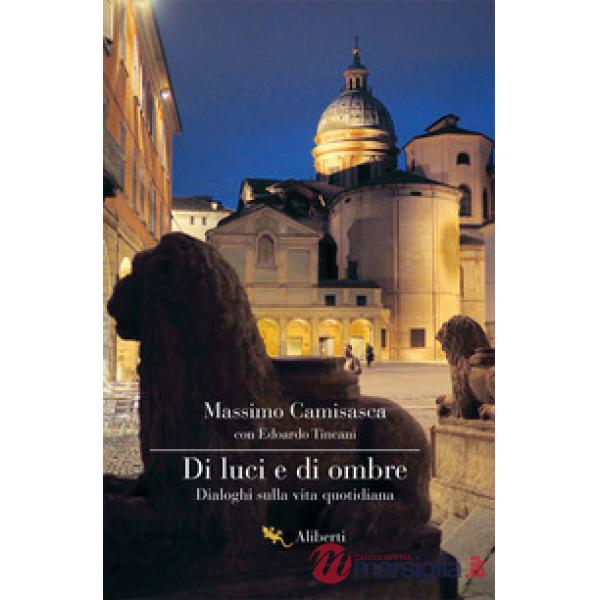 Di luci e di ombre. Dialoghi sulla vita quotidiana