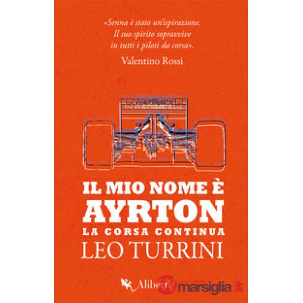 Mio nome è Ayrton. La corsa continua (Il)