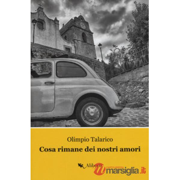 Cosa rimane dei nostri amori. La Trilogia di Caccuri. Vol. 1