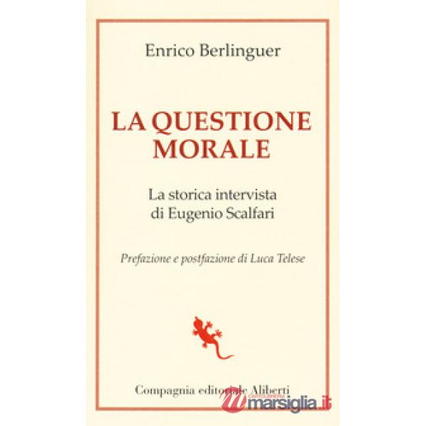 Questione morale. La storica intervista di Eugenio Scalfari (La)