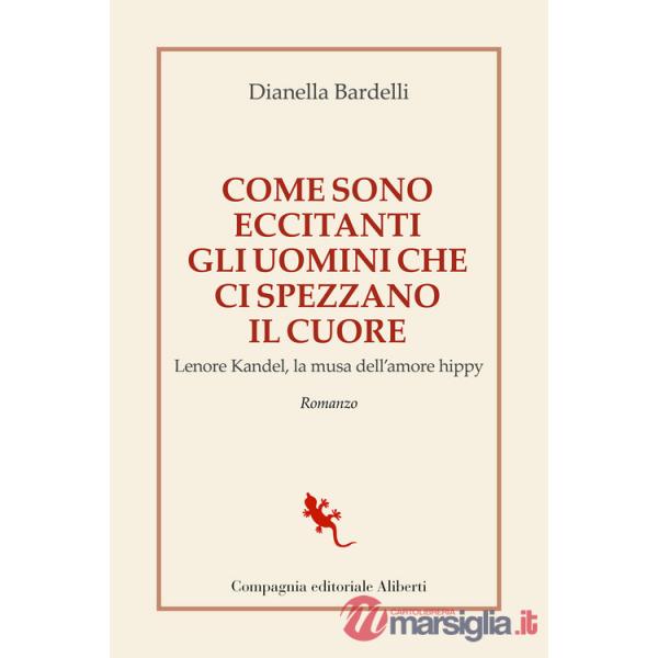 Come sono eccitanti gli uomini che ci spezzano il cuore. Lenore Kandel, la musa dell'amore hippy