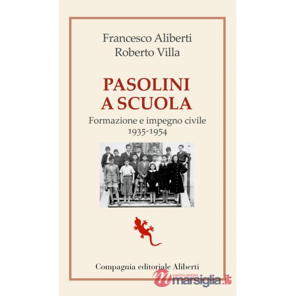 Pasolini a scuola. Formazione e impegno civile 1935-1954