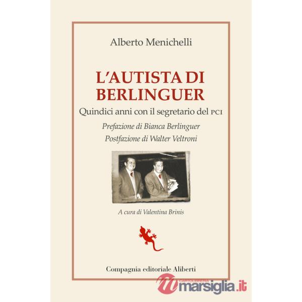 Autista di Berlinguer. Quindici anni con il segretario del PCI (L')