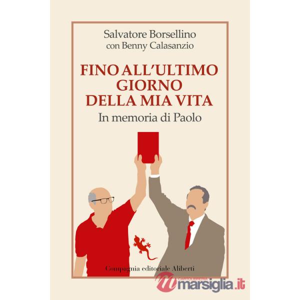 Fino all'ultimo giorno della mia vita. In memoria di Paolo