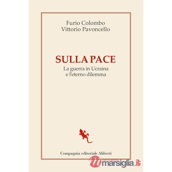 Sulla pace. La guerra in Ucraina e l'eterno dilemma