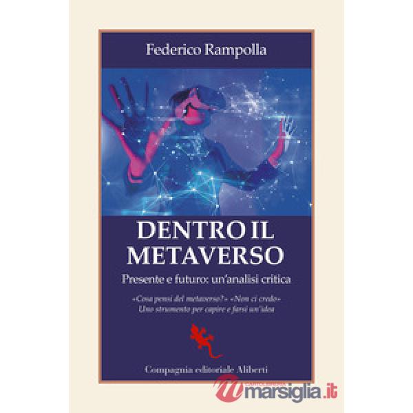 Dentro il metaverso. Presente e futuro: un'analisi critica