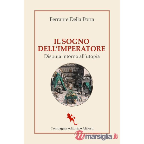 Sogno dell'imperatore. Disputa intorno all'utopia (Il)