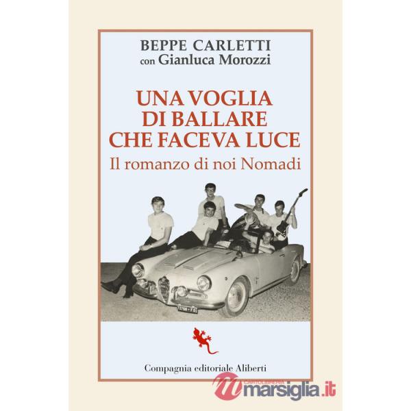 Voglia di ballare che faceva luce. Il romanzo di noi Nomadi (Una)