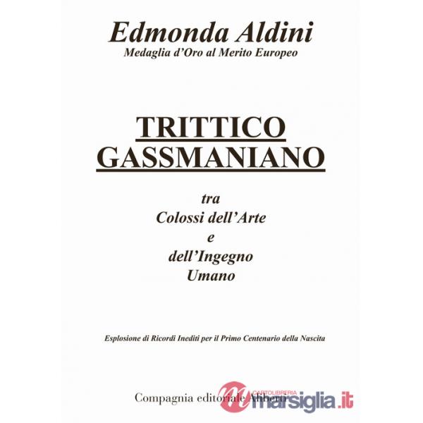 Trittico gassmaniano tra colossi dell'arte e dell'ingegno umano. Esplosione di ricordi inediti per il primo centenario della nas