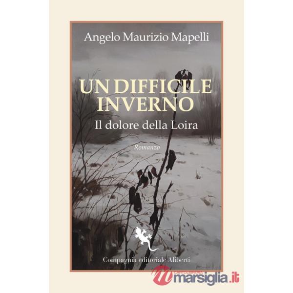 Difficile inverno. Il dolore della Loira (Un)