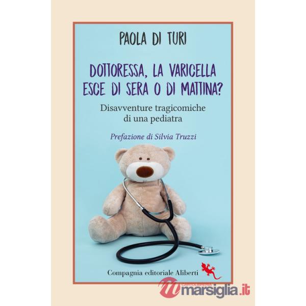 Dottoressa, la varicella esce di sera o di mattina? Disavventure tragicomiche di una pediatra