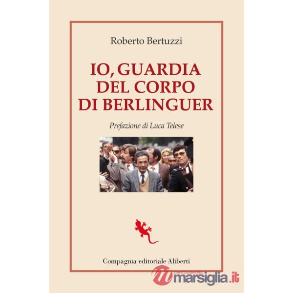 Io, guardia del corpo di Berlinguer