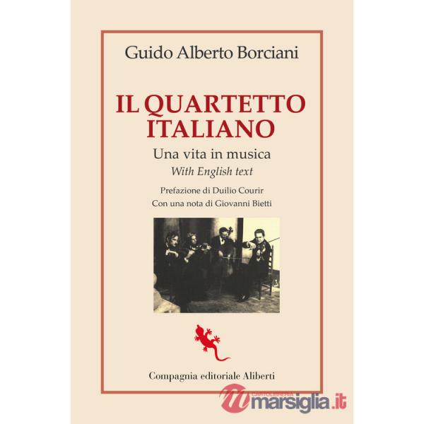 Quartetto italiano. Una vita in musica. Ediz. italiana e inglese (Il)