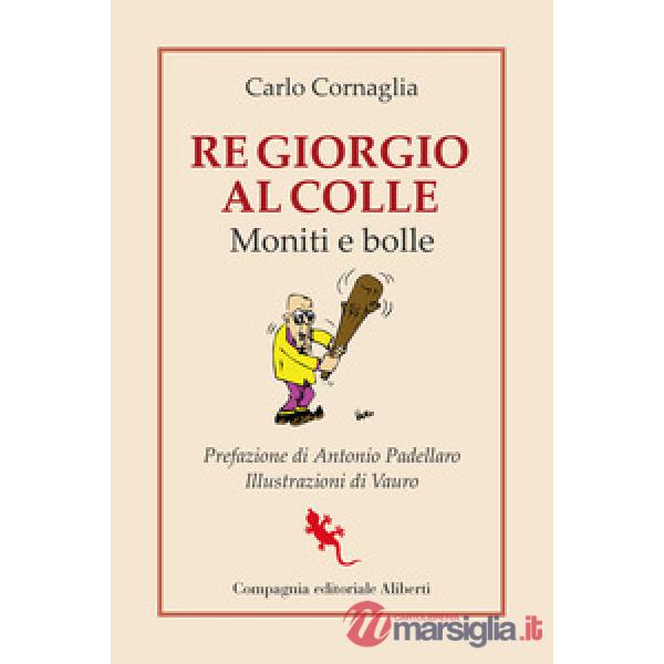 Re Giorgio al Colle. Moniti e bolle