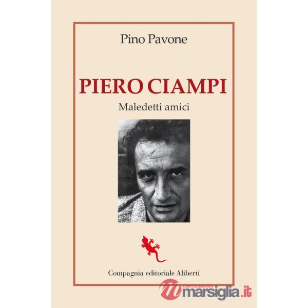 Piero Ciampi. Maledetti amici