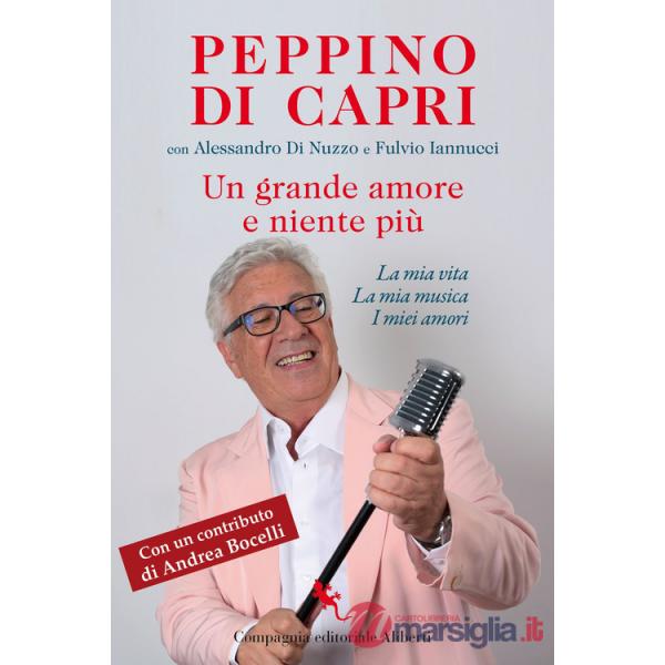 Grande amore e niente più. La mia vita, la mia musica, i miei amori (Un)