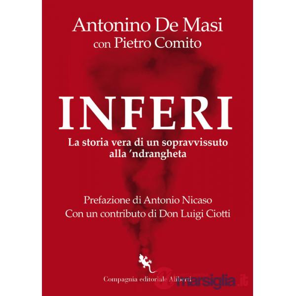 Inferi. La storia vera di un sopravvissuto alla 'ndrangheta