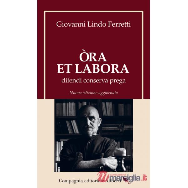 Òra et labora. Difendi, conserva, prega