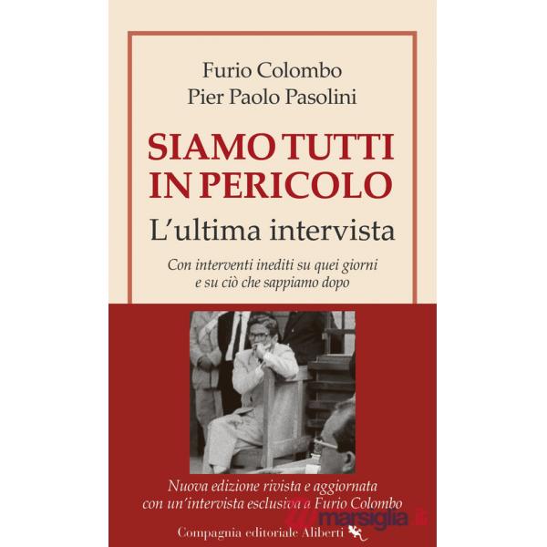 Siamo tutti in pericolo. L'ultima intervista. Nuova ediz.