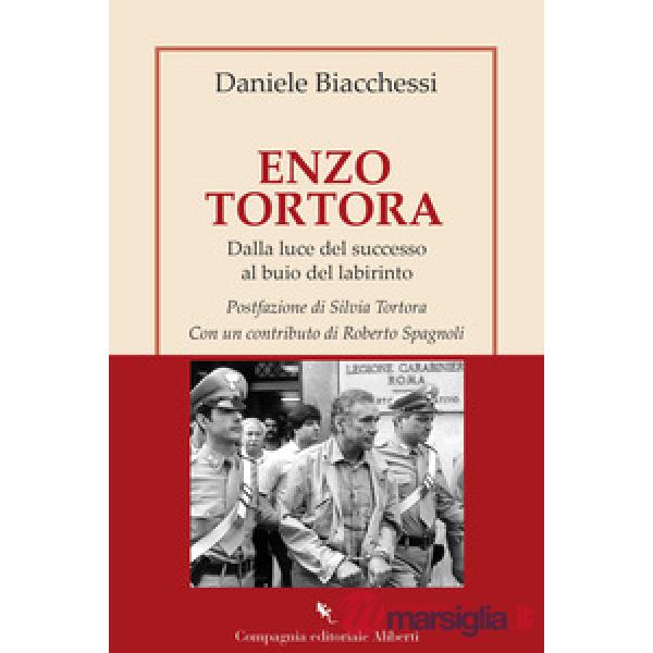 Enzo Tortora. Dalla luce del successo al buio del labirinto