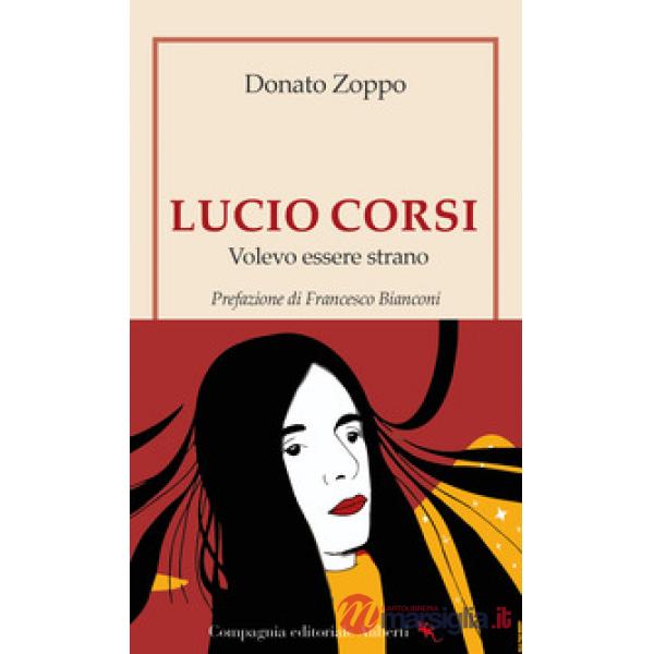 Lucio Corsi. Volevo essere strano