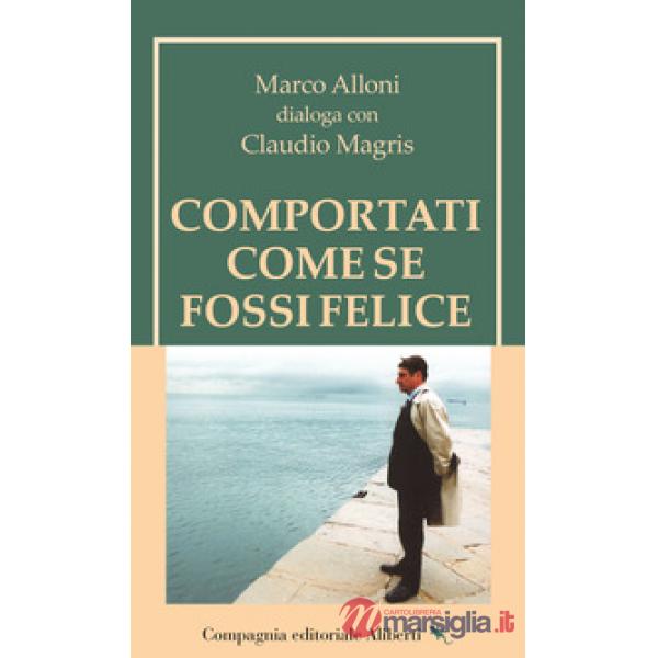 Comportati come se fossi felice