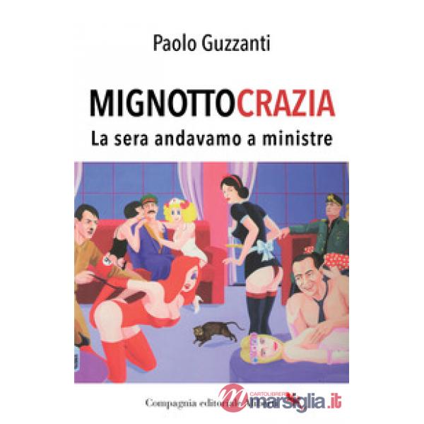 Mignottocrazia. La sera andavamo a ministre