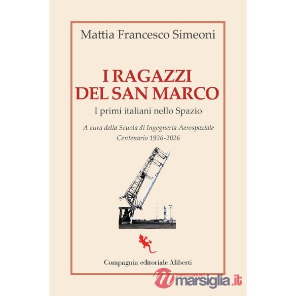 Ragazzi del San Marco. I primi italiani nello Spazio (I)